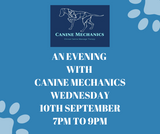 AN EVENING WITH CANINE MECHANICS - 10th SEPETEMBER